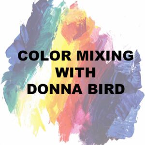 Color mixing with Color Mixing Basics KAG Members donna bird.