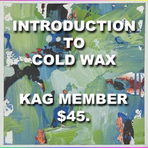 Introduction to Cold Wax KAG Member $45.