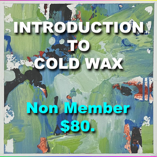 Introduction to COLD WAX Non Member $80.